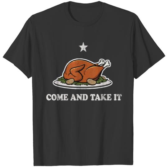 Come And Take It Thanksgiving Turkey Funny Anti Lo T-shirt