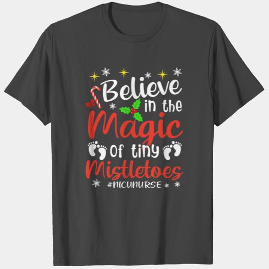 Believe in magic of tiny mistletoes NICU Nurse Chr T Shirts