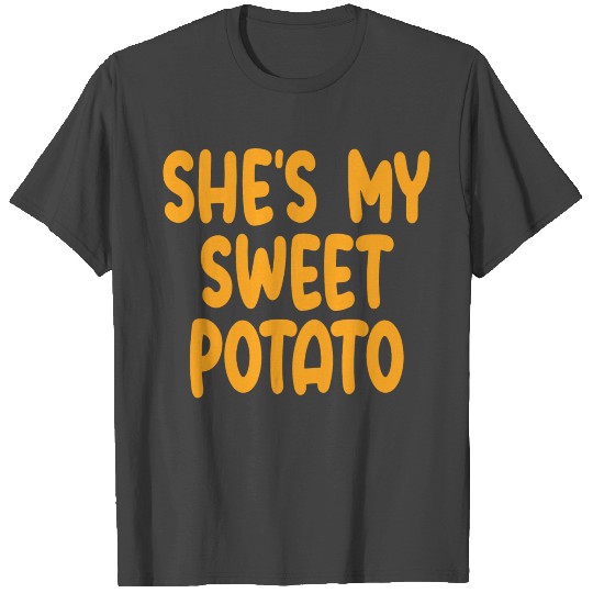 Shes My Sweet Potato I Yam Matching Couples Thanks T Shirts