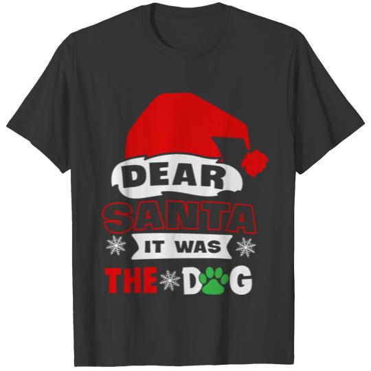 Dear Santa It Was Just Dog, dog lover ,dog owner T-shirt
