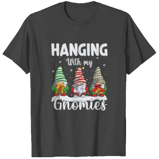 hanging with my gnomies, Christmas Gnomes T Shirts