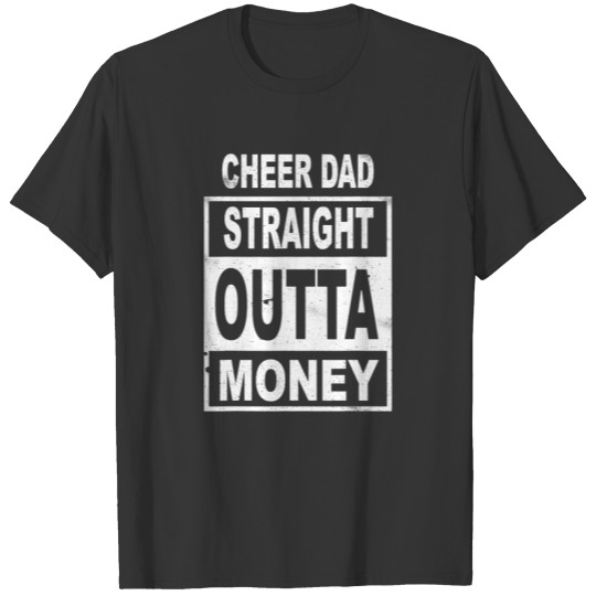 Cheer Dad Straight Outta Money Dance Cheerleader T-shirt