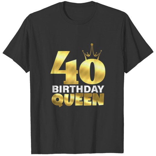 Womens 40 Birthday Queen Cool Funny 40th Bir 10687 T-shirt