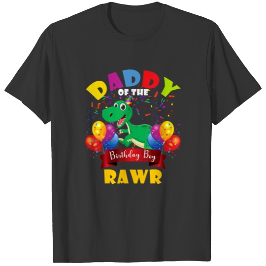 Daddy Of The Birthday Boy Rawr Dinosaur T Shirts
