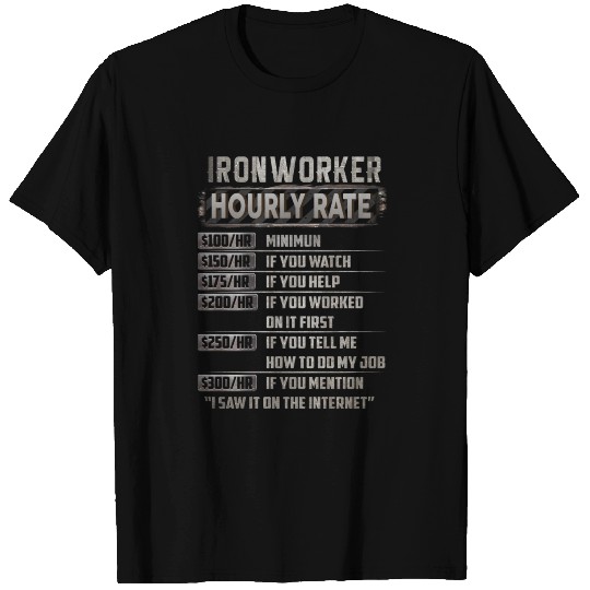 ironworker hourly rate T Shirts