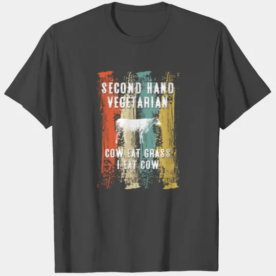Second Hand Vegetarian Cow Eat Grass Beef BBQ T Shirts