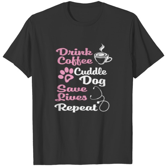 Drink Coffee Cuddle Dog Save Lives Repeat T-shirt