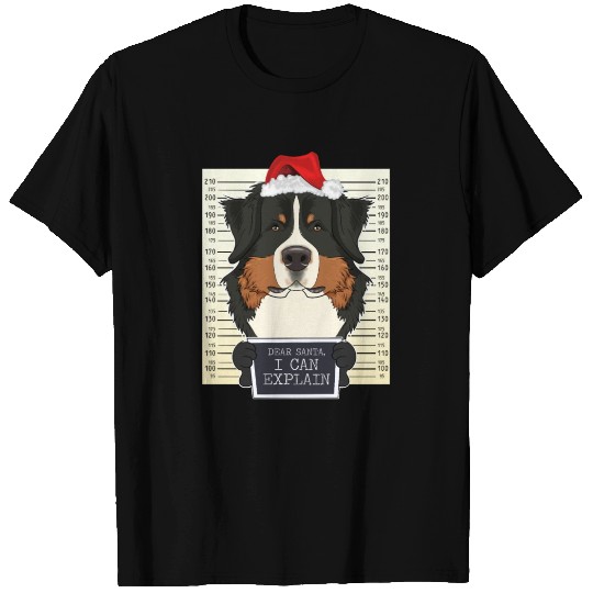 Dear Santa I Can Explain Bernese Mountain Dog T Shirts