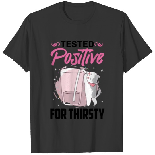 Tested Positive For Thirsty KItten Cat Pet T-shirt
