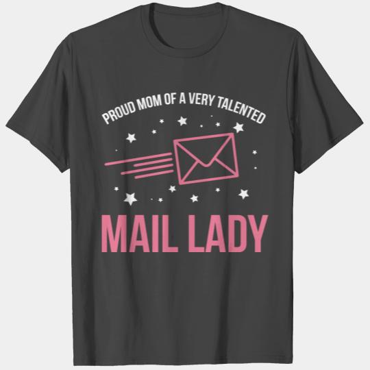 Postal Office Worker Quote for a Mom of a Mail T Shirts