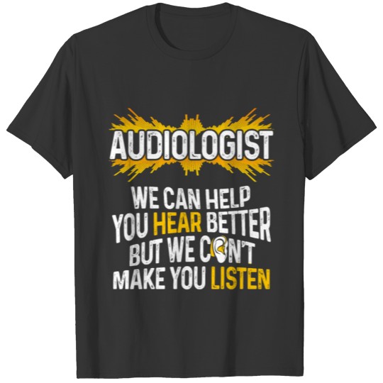 Mens Audiologist Better Doctor of Audiology Au.D T-shirt