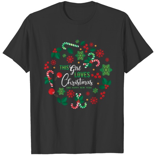 This Girl loves Christmas And Happy New Year T-shirt
