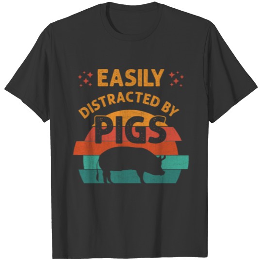 Easily Distracted By Pigs Funny Retro Pig Farmer T Shirts