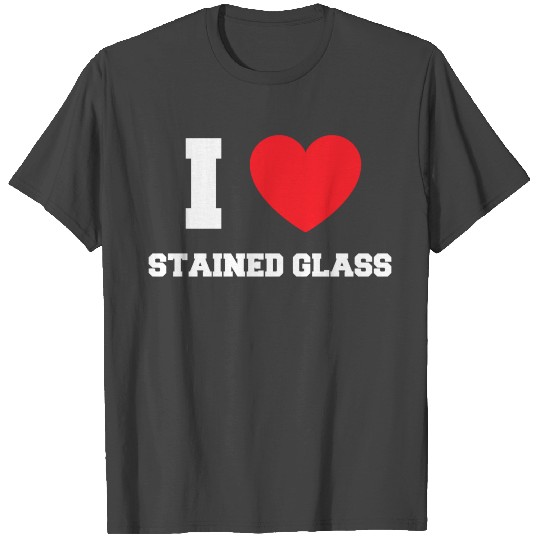 I Love Stained Glass T Shirts