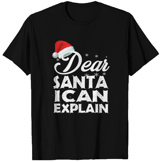Dear Santa I can Explain Christmas Funny gift idea T Shirts
