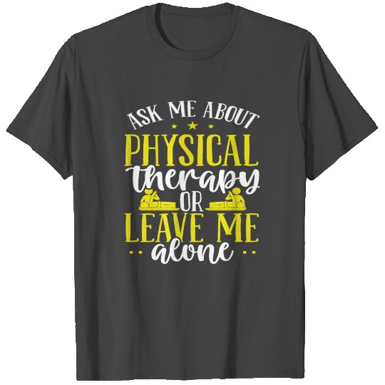 Physical Therapy PT Graduation Physical Therapist T Shirts