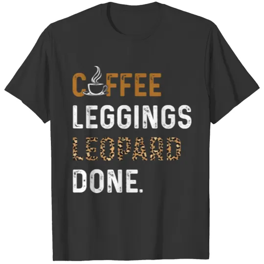 Coffee Leggings Leopard Done-Coffee-Leopard-Animal T Shirts