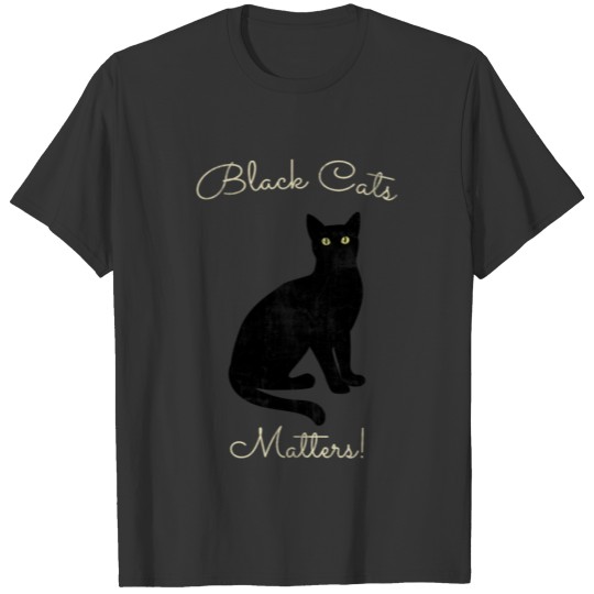 Black cats matters, Funy tee for black cat lovers T-shirt
