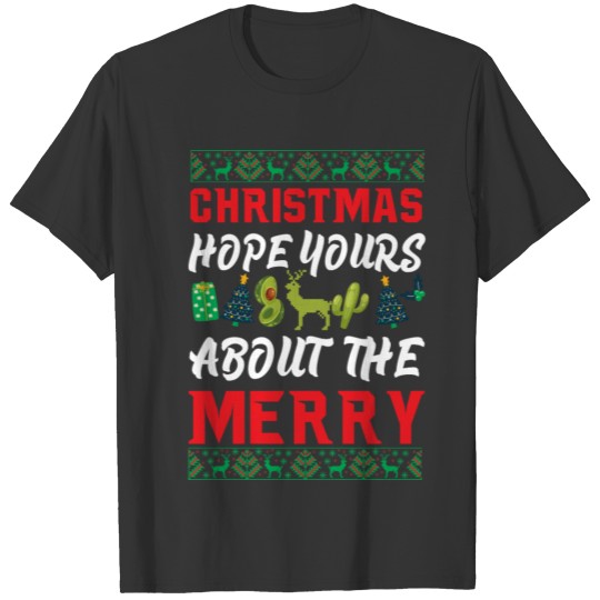Cristmas hope yours about the merry t shirt T-shirt