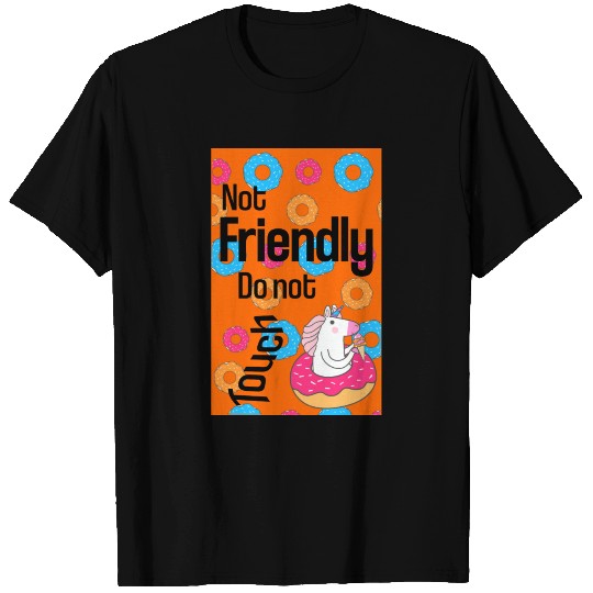 NOT FRIENDLY DO NOT TOUCH funny introvert T Shirts