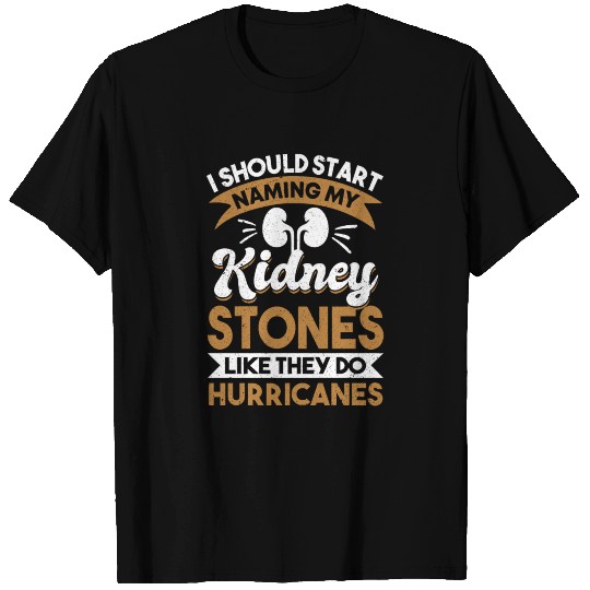 Kidney Stone Sufferer Humor Hurricane Names T Shirts