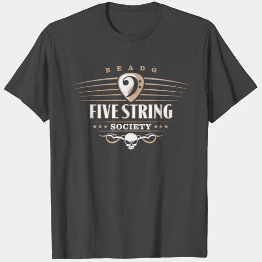 Five String Society for 5 String Bass Guitar Playe T Shirts