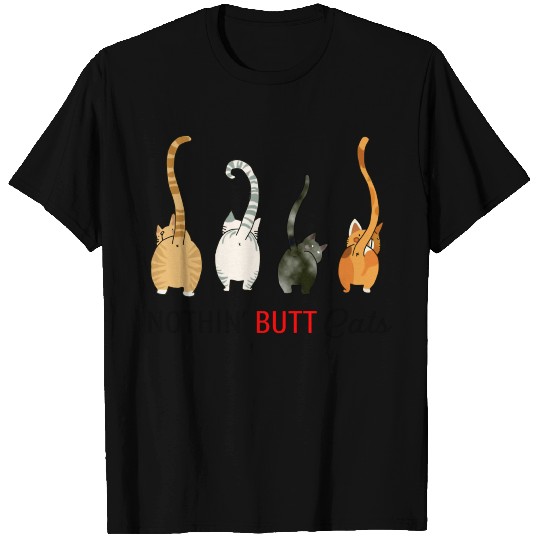 Nothin' Butt Cats - Crazy Cat Lady - Funny Cat T Shirts