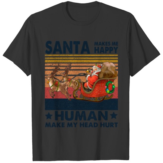 Retro Santa Makes Me Happy Human Make My Head Hurt T-shirt