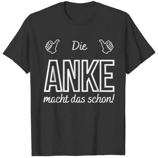Ladies The Anke Does That! Funny Saying T Shirts