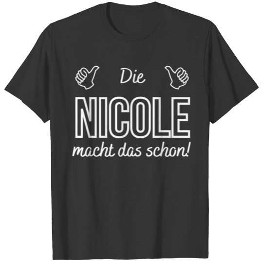 Ladies The Nicole Does That! Funny Saying T Shirts