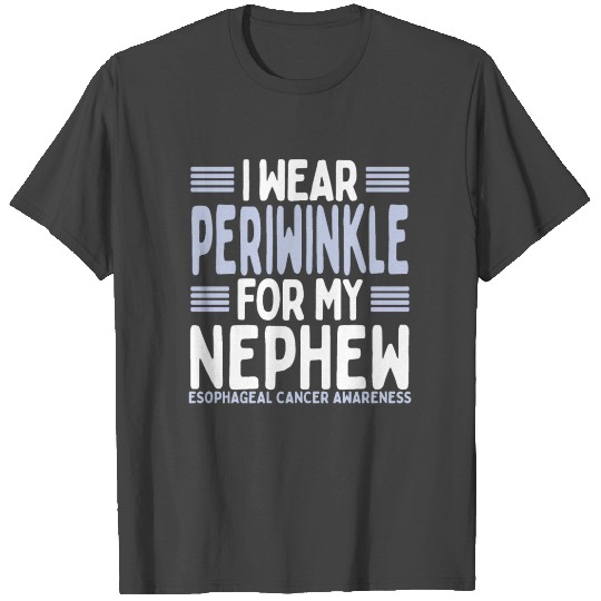 Periwinkle Esophageal Cancer Awareness Nephew T Shirts