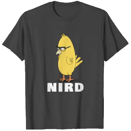 Nird Bird Nerd Funny Nerd T Shirts