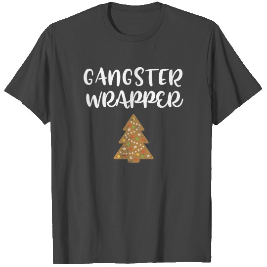 Gangster Wrapper Funny Mom Christmas Gift Gangsta T Shirts