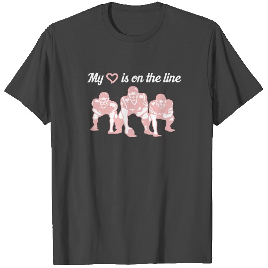 Football My Heart Is On The Line Offensive Lineman T Shirts