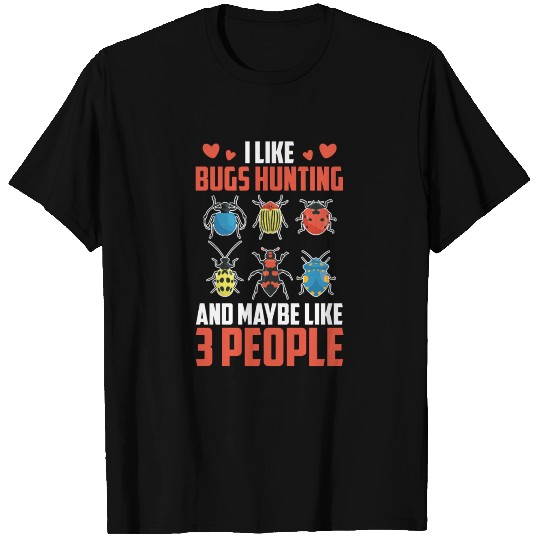 I Like Bugs Hunting Bug Catcher - Entomologist Bug T Shirts