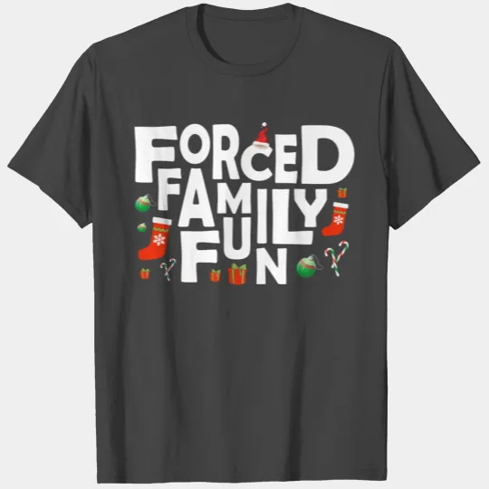 Forced Family Fun Christmas Gift Hilarious Design T Shirts