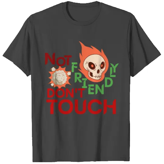 Not Friendly Do Not Touch 23 T Shirts