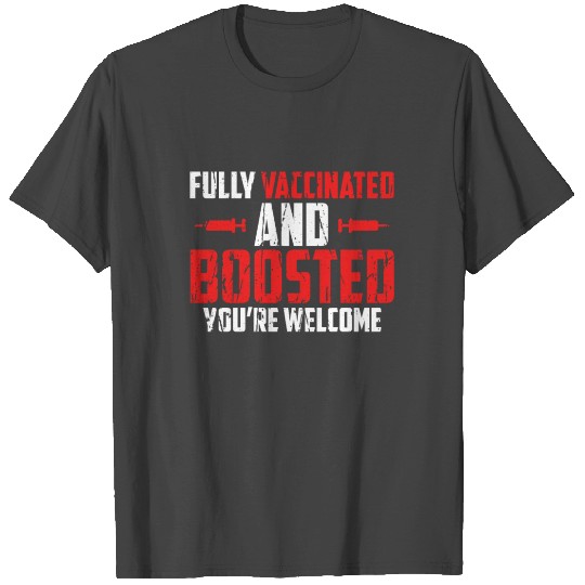 Fully Vaccinated And Boosted Vaccination Vax Pro T Shirts
