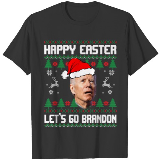 Happy Easter Let s Go Branson Brandon Ugly Christm T-shirt
