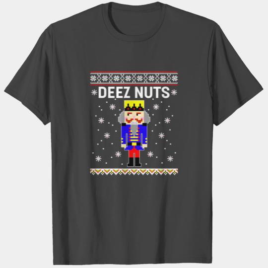 Deez Nuts Nutcracker Funny Ugly Christmas T Shirts