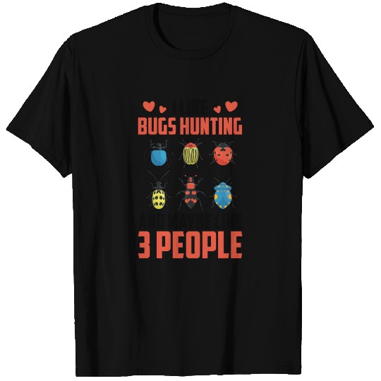 I Like Bugs Hunting Bug Catcher - Entomologist Bug T Shirts