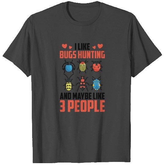 I Like Bugs Hunting Bug Catcher - Entomologist Bug T Shirts