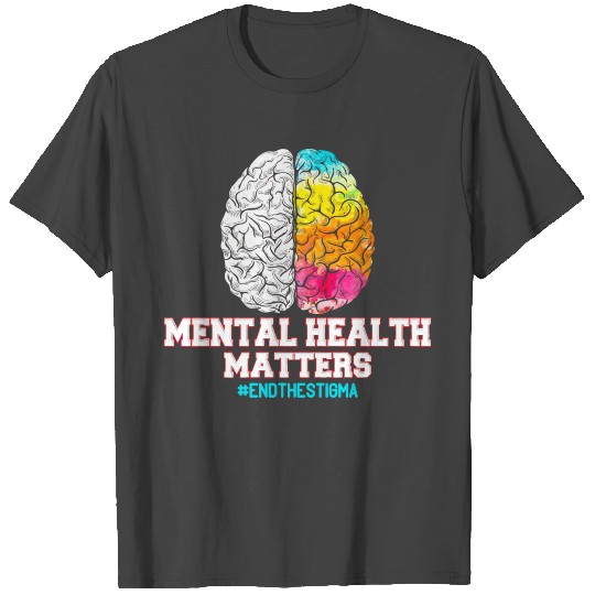 Mental Health Matters End The Stigma Love Awarenes T Shirts