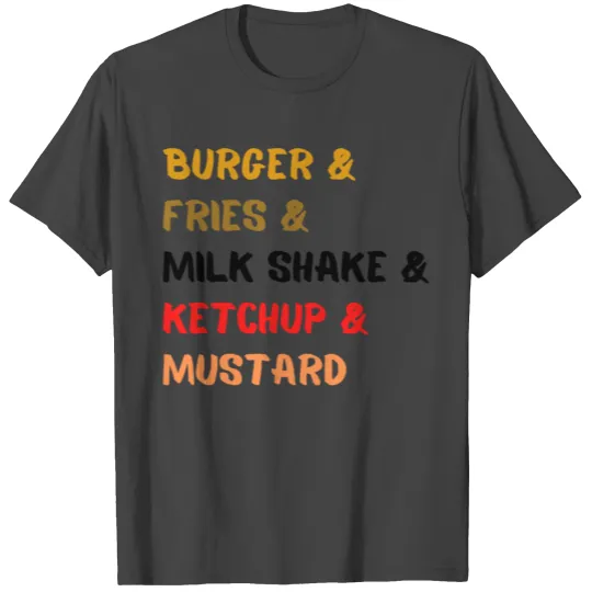 Hamburger Fries Milk Shake Ketchup Mustard T Shirts