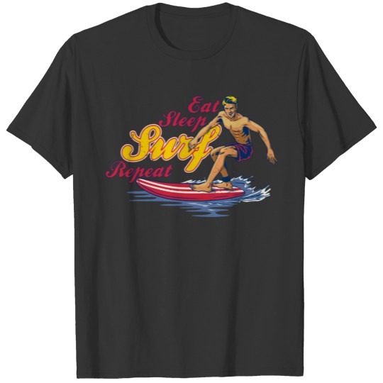 Eat Sleep Surf Repeat Cool Gift For Hawaii Surfers T-shirt
