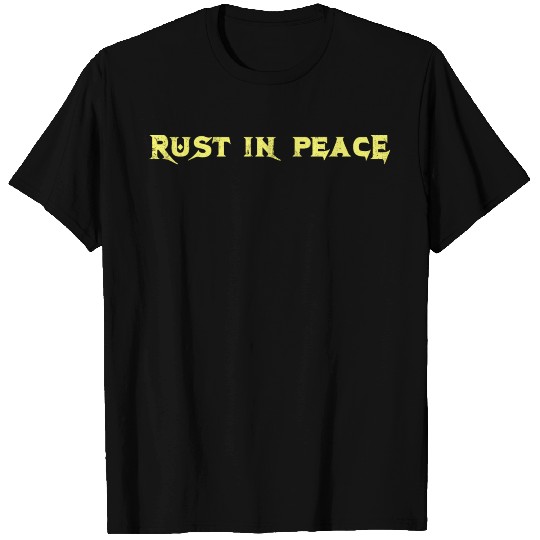 May All Your Nuclear Weapons Rust In Peace T Shirts
