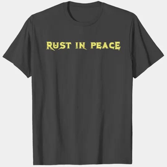 May All Your Nuclear Weapons Rust In Peace T Shirts