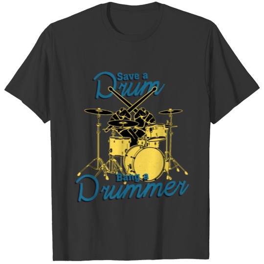 Save A Drum Bang A Drummer Music Teacher Musician T-shirt