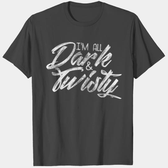 Grey'S Anatomy I'M All Dark And Twisty T Shirts