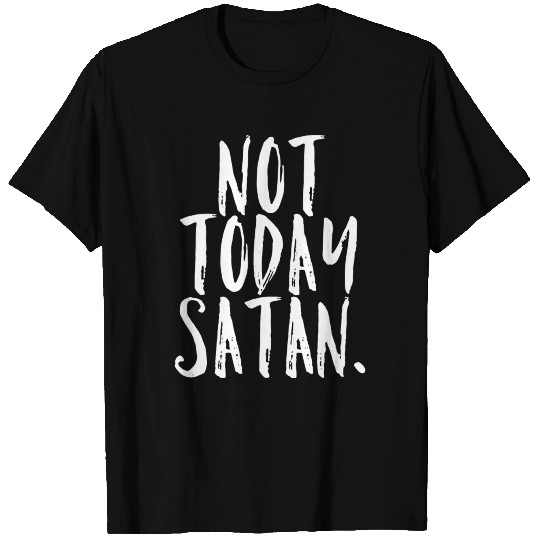 Not Today Satan Christian Victory Bold Faith Jesus T Shirts